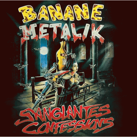 Banane Métalik : Sanglantes Confessions Banane Métalik : Sanglantes Confessions